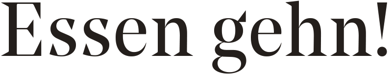 Essen gehn!